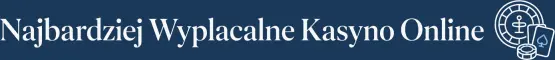 Najbardziej Wyplacalne Kasyno Online